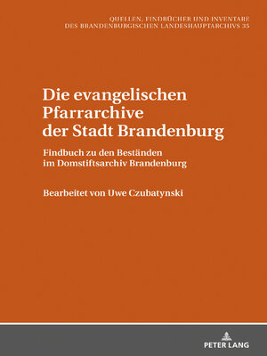 cover image of Die evangelischen Pfarrarchive der Stadt Brandenburg